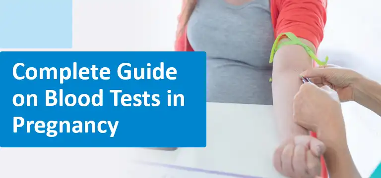 Complete Guide on Blood Tests in Pregnancy